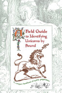 Read Pdf A Field Guide to Identifying Unicorns by Sound