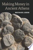 Michael Leese, "Making Money in Ancient Athens" (U Michigan Press, 2021)