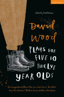 David Wood Plays for 5–12-Year-Olds