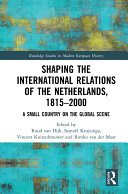 Read Pdf Shaping the International Relations of the Netherlands, 1815-2000