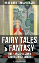 Read Pdf Fairy Tales & Fantasy: The Hans Christian Andersen's Edition (All 127 Stories in one volume)