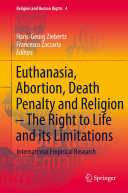 Read Pdf Euthanasia, Abortion, Death Penalty and Religion - The Right to Life and its Limitations
