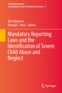 Mandatory Reporting Laws and the Identification of Severe Child Abuse and Neglect Book
