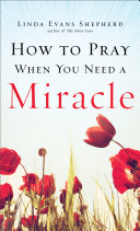 Read Pdf How to Pray When You Need a Miracle