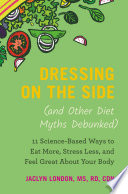 Dressing On The Side And Other Diet Myths Debunked 