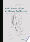 Colin Rowe's Gospel of Modern Architecture