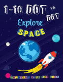 1 10 Dot To Dot Explore Space Coloring Book For Kids