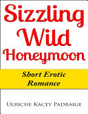 Read Pdf Sizzling Wild Honeymoon: Short Erotic Romance