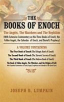 The Books Of Enoch The Angels The Watchers And The Nephilim With Extensive Commentary On The Three Books Of Enoch The Fallen Angels T