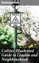 Read Pdf Collins' Illustrated Guide to London and Neighbourhood