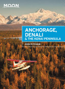Read Pdf Moon Anchorage, Denali & the Kenai Peninsula