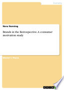 Brands In The Retrospective A Consumer Motivation Study