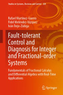 Fault-tolerant Control and Diagnosis for Integer and Fractional-order Systems pdf