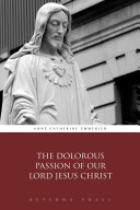 Read Pdf The Dolorous Passion of Our Lord Jesus Christ