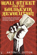 Wall Street and the Bolshevik Revolution Book