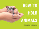 Read Pdf How to Hold Animals