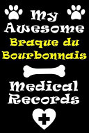 My Braque Du Bourbonnais Medical Records Notebook Journal 6x9 With 120 Pages Keepsake Dog Log