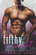 Read Pdf Filthy Sweet (The Malone Brothers Book 1)