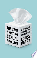 Cover image of The Case Against the Sexual Revolution