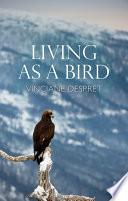 Vinciane Despret, "Living as a Bird" (Polity Press, 2021)