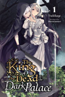 Read Pdf The King of the Dead at the Dark Palace, Vol. 1 (light novel)