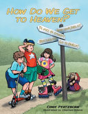 Read Pdf How Do We Get to Heaven?