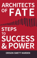Architects of Fate - Or, Steps to Success and Power
