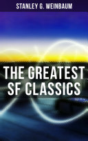 Read Pdf The Greatest SF Classics of Stanley G. Weinbaum