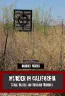 Murder in California: Serial Killers and Famous Unsolved Murders pdf