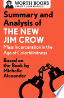 Summary And Analysis Of The New Jim Crow Mass Incarceration In The Age Of Colorblindness