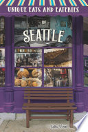 Unique Eats and Eateries of Seattle