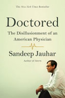 Doctored The Disillusionment Of An American Physician