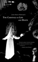 James Shelby Downards S The Carnivals Of Life And Death