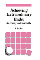 Read Pdf Achieving Extraordinary Ends: An Essay on Creativity