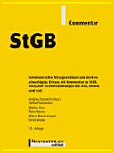 StGB : Kommentar ; Schweizerisches Strafgesetzbuch und weitere einschlägige Erlasse mit Kommentar zu StGB, JStg, den Strafbestimmungen des SVG, BetmG und AuG