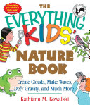 The Everything Kids' Nature Book Book