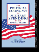 Read Pdf The Political Economy of Military Spending in the United States
