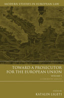 Read Pdf Toward a Prosecutor for the European Union Volume 1