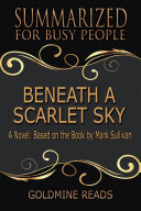 Read Pdf BENEATH A SCARLET SKY - Summarized for Busy People