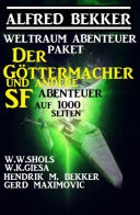 Read Pdf Weltraum-Abenteuer-Paket: Der Göttermacher und andere SF-Abenteuer auf 1000 Seiten