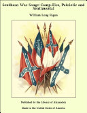 Read Pdf Southern War Songs: Camp-Fire, Patriotic and Sentimental