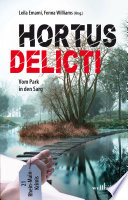 Hortus Delicti: Vom Park in den Sarg. 21 Rhein-Main-Krimis
