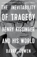Read Pdf The Inevitability of Tragedy: Henry Kissinger and His World