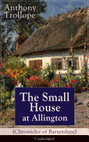 Read Pdf The Small House at Allington (Chronicles of Barsetshire) - Unabridged
