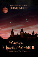 War of the Chaotic Worlds I I