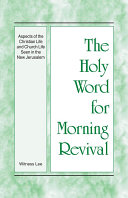 Read Pdf The Holy Word for Morning Revival - Aspects of the Christian Life and Church Life Seen in the New Jerusalem