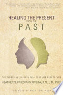 Healing The Present From The Past