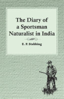 The Diary of a Sportsman Naturalist in India
