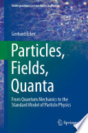Particles Fields Quanta