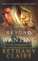 Read Pdf Love Beyond Wanting (Book 10 of Morna's Legacy Series)